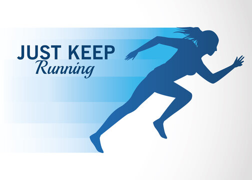silhouette of athletic woman running with just keep message
