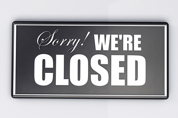3d rendering of shop door sign boards. Lettering Sorry! WE'RE CLOSED for the design of a sign on the door. Shop, cafe, bar or restaurant.