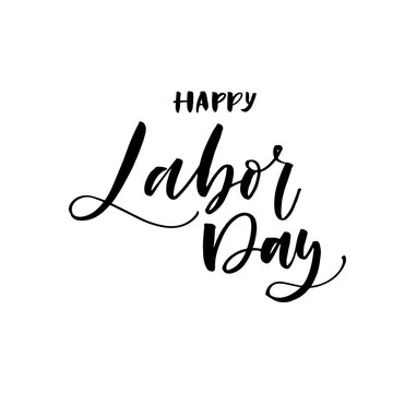 Happy Labor day ink brush vector lettering. Modern slogan handwritten vector calligraphy. Black paint lettering isolated on white background. Postcard, greeting card, t shirt decorative print.