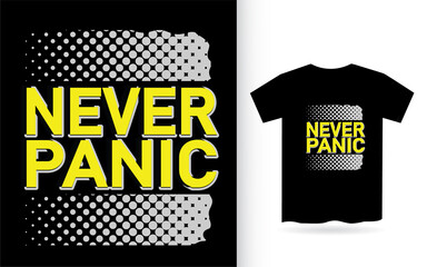 Never panic modern typography t shirt