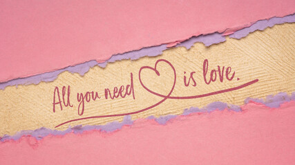 All you need is love - handwriting on a handmade paper, inspirational reminder or greeting card