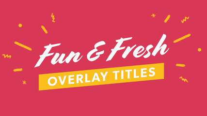 Fun Fresh Overlay Titles