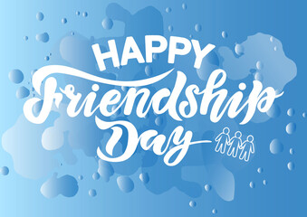 happy friendship day, background, handwrite lettering, calligraphy vector illustrations, international holiday, 