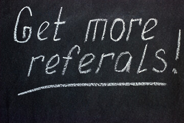 
Chalkboard inscription Get more referals. The goal of many freelancers