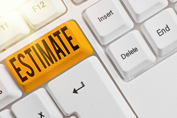 Writing note showing Estimate. Business concept for calculate or assess approximately the value...