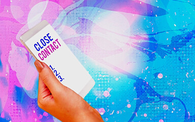 Word writing text Close Contact. Business photo showcasing having a history of direct exposure to a...