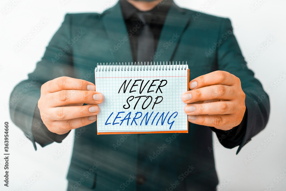 Poster writing note showing never stop learning. business concept for continuous education and techniques t