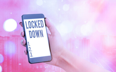 Handwriting text Locked Down. Conceptual photo emergency measure which showing prevented from...