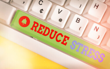 Conceptual hand writing showing Reduce Stress. Concept meaning to lessen the state of mental or...