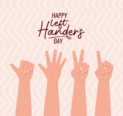 signs with hands and happy left handers day text design of Holiday and message theme Vector illustration