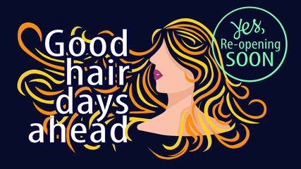 Motivational phrase Good Hair Days Ahead, Yes Reopening Soon,  Hairdressers reopen after coronavirus lockdown, new normal, vector illustration