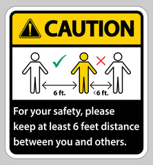 Caution Keep 6 Feet Distance,For your safety,please keep at least 6 feet distance between you and others.