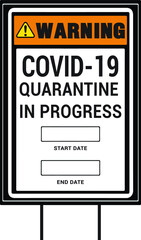 Warning quarantine in progress Social Awareness COVID 19 vector yard sign design template. Pandemic Novel Corona Virus 2020.