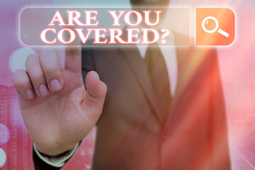 Handwriting text Are You Covered Question. Conceptual photo asking if they had insurance in work or...