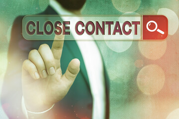 Handwriting text writing Close Contact. Conceptual photo having a history of direct exposure to a...