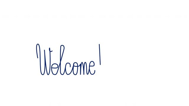 Animation of text message Welcome! appearing on white background. Hand writing lettering. Message, greeting.