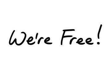 Were Free!