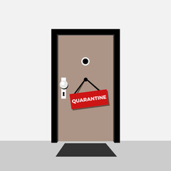 Quarantine banner on door and entrance - being closed and isolated indoor at home in the flat or house because of epidemic, pandemic and outbreak. Vector illustration.