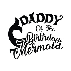 Daddy of the brithday mermaid