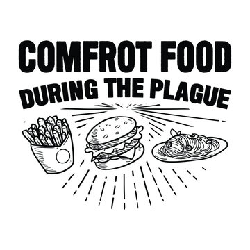 Comfrot food during the plague