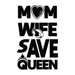 Mom wife save queen cute quote