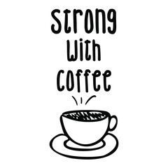 Strong with coffee glass vector