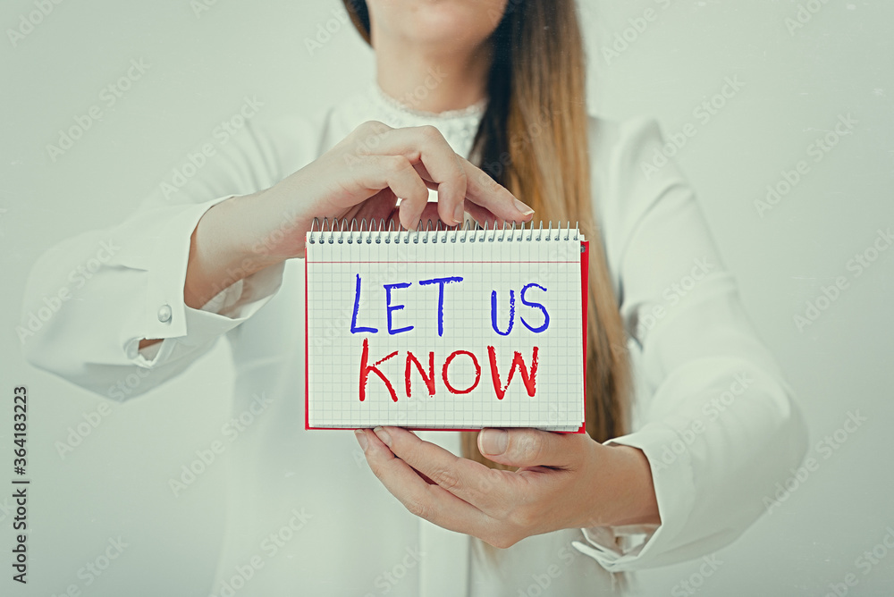 Poster text sign showing let us know. business photo text to make or allow an individual impression of hone