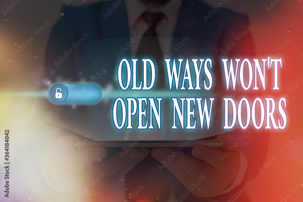 Poster word writing text old ways wont open new doors. business photo showcasing making life changes new bu