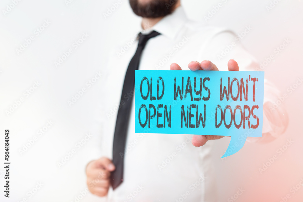 Poster conceptual hand writing showing old ways wont open new doors. concept meaning making life changes ne