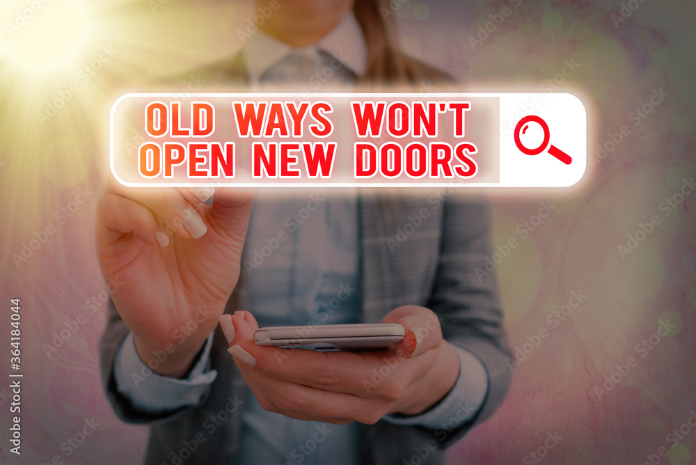 Aufkleber text sign showing old ways wont open new doors. business photo text making life changes new business