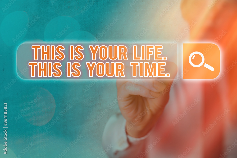 Poster writing note showing this is your life. this is your time.. business concept for do whatever you thi