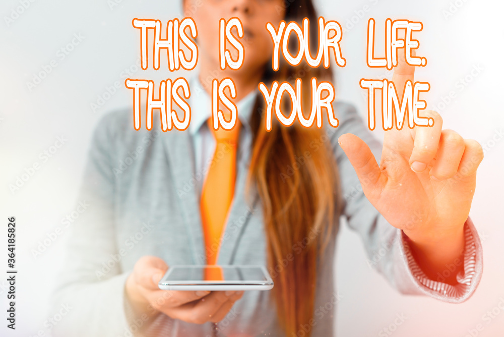 Poster handwriting text this is your life. this is your time.. conceptual photo do whatever you think pleas