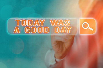 Writing note showing Today Was A Good Day. Business concept for Positive Affirmation Enjoying the...