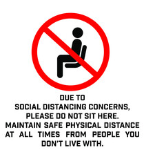 Do Not Sit Here Signage for restaurants and public places inorder to encourage people to practice social distancing to further prevent the spread of COVID-19 as the lockdown rule eases across globe.	