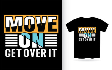 Move on modern motivational typography for t shirt print