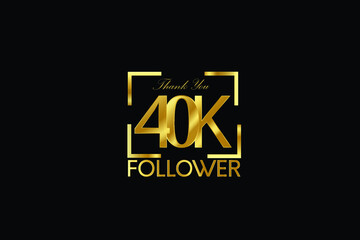 Fototapeta na wymiar 40K, 40.000 Follower Thank you Luxury Black Gold Cubicle style for internet, website, social media - Vector