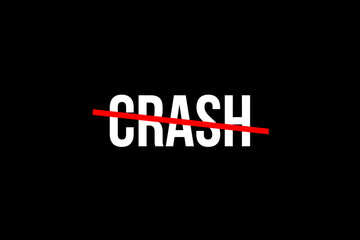 Fototapeta na wymiar Crash. Crossed out word with a red line meaning that something somehow crashed. Economy crash or car crash