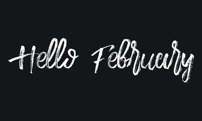 Obraz premium Hello February Chalk white text lettering typography and Calligraphy phrase isolated on the Black background 