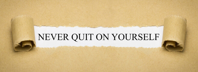 Never quit on yourself