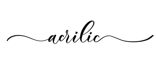 Acrilic - vector calligraphic inscription with smooth lines for shop fabric and knitting, logo, textile.