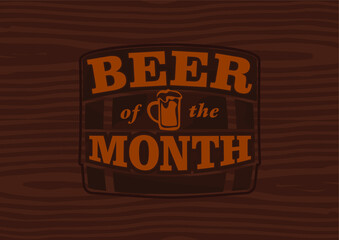 Sign for the beer of the month on wooden background.