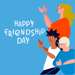 Happy Friendship Day concept. Greeting card with happy young people applauding, celebrating. Vector illustration in flat style with hand lettering on blue background