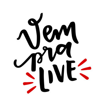 Vem pra Live! Brazilian Portuguese Hand Lettering. Vector.