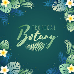 Tropical vector card with leaves, exotic flowers and lettering on green background. Botanical design template for print, invitation, brochure, cover, wallpaper