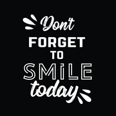 don't forget to smile today quote template