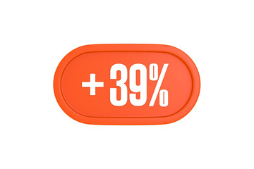 39 Percent increase 3d sign in orange color isolated on white background, 3d illustration.