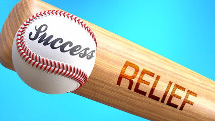 Success in life depends on relief - pictured as word relief on a bat, to show that relief is crucial for successful business or life., 3d illustration