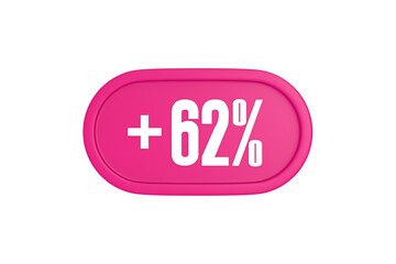 62 Percent increase 3d sign in pink color isolated on white background, 3d illustration.