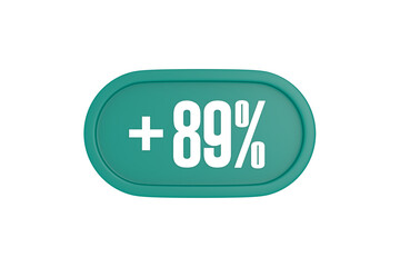 89 Percent increase 3d sign in teal color isolated on white background, 3d illustration.