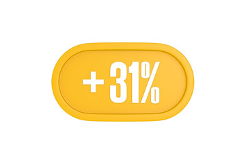 31 Percent increase 3d sign in yellow isolated on white background, 3d illustration.